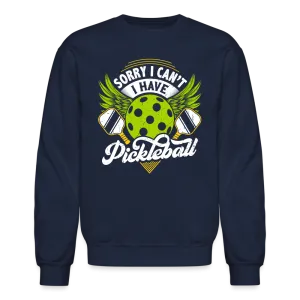 Sorry I can't I Have Pickleball Sweatshirt