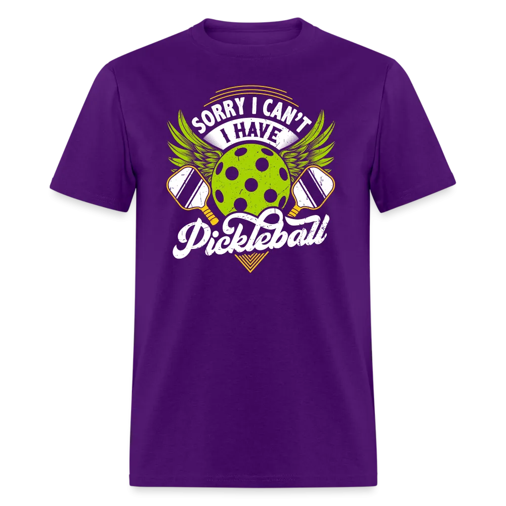 Sorry I can't I Have Pickleball T-Shirt