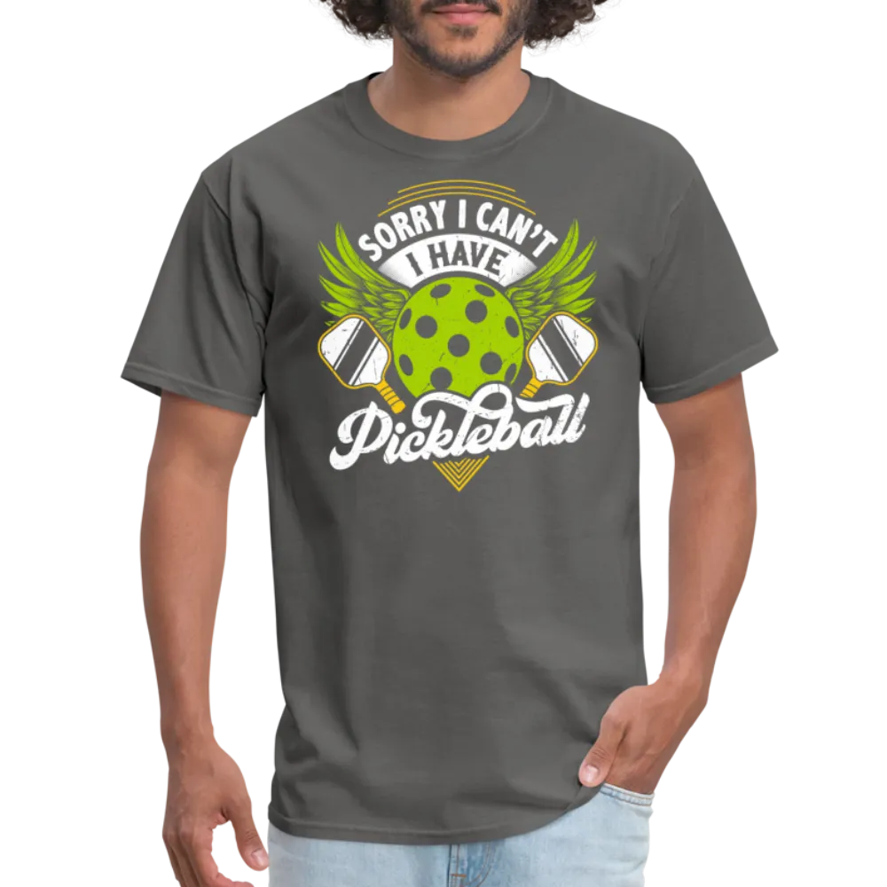 Sorry I can't I Have Pickleball T-Shirt