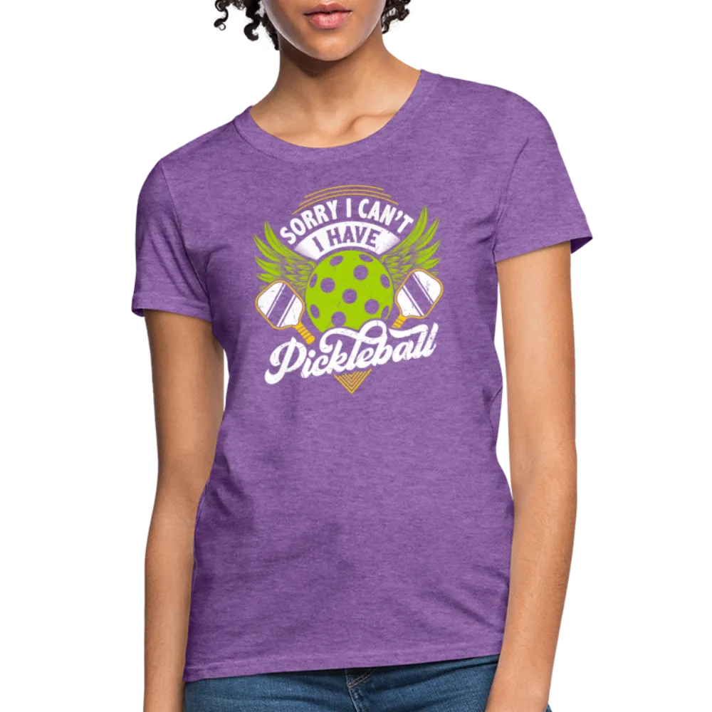 Sorry I can't I Have Pickleball Women's Contoured T-Shirt