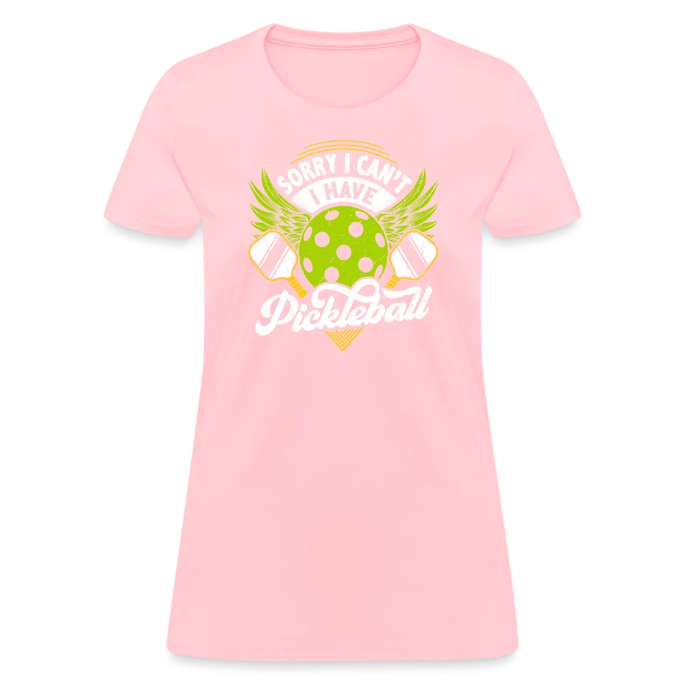 Sorry I can't I Have Pickleball Women's Contoured T-Shirt